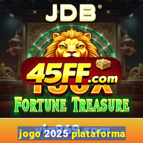 jogo 2025 plataforma